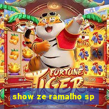 show ze ramalho sp